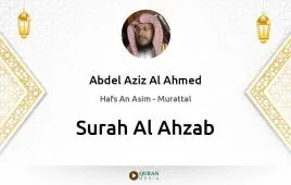 Surah Al-Ahzab by Abdel Aziz Al Ahmed download & Listen