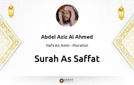 Surah As-Saffat by Abdel Aziz Al Ahmed download & Listen