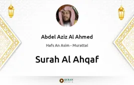 Surah Al-Ahqaf by Abdel Aziz Al Ahmed download & Listen