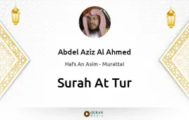 Surah At-Tur by Abdel Aziz Al Ahmed download & Listen