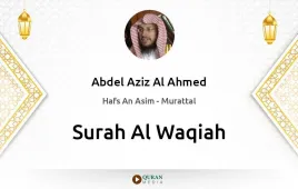 Surah Al-Waqiah by Abdel Aziz Al Ahmed download & Listen