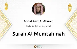 Surah Al-Mumtahinah by Abdel Aziz Al Ahmed download & Listen