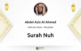 Surah Nuh by Abdel Aziz Al Ahmed download & Listen