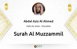 Surah Al-Muzzammil by Abdel Aziz Al Ahmed download & Listen