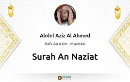 Surah An-Naziat by Abdel Aziz Al Ahmed download & Listen