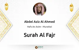 Surah Al-Fajr by Abdel Aziz Al Ahmed download & Listen