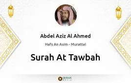 Surah At-Tawbah by Abdel Aziz Al Ahmed download & Listen