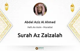 Surah Az-Zalzalah by Abdel Aziz Al Ahmed download & Listen