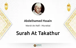 Surah At-Takathur by Abdelhamed Hssain download & Listen — Warsh An Nafi