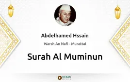 Surah Al-Muminun by Abdelhamed Hssain download & Listen — Warsh An Nafi