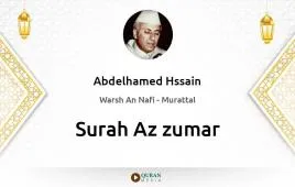 Surah Az-Zumar by Abdelhamed Hssain download & Listen — Warsh An Nafi