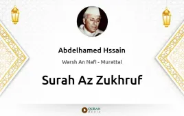 Surah Az-Zukhruf by Abdelhamed Hssain download & Listen — Warsh An Nafi