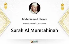 Surah Al-Mumtahinah by Abdelhamed Hssain download & Listen — Warsh An Nafi