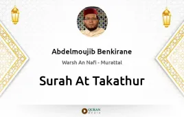 Surah At-Takathur by Abdelmoujib Benkirane download & Listen — Warsh An Nafi