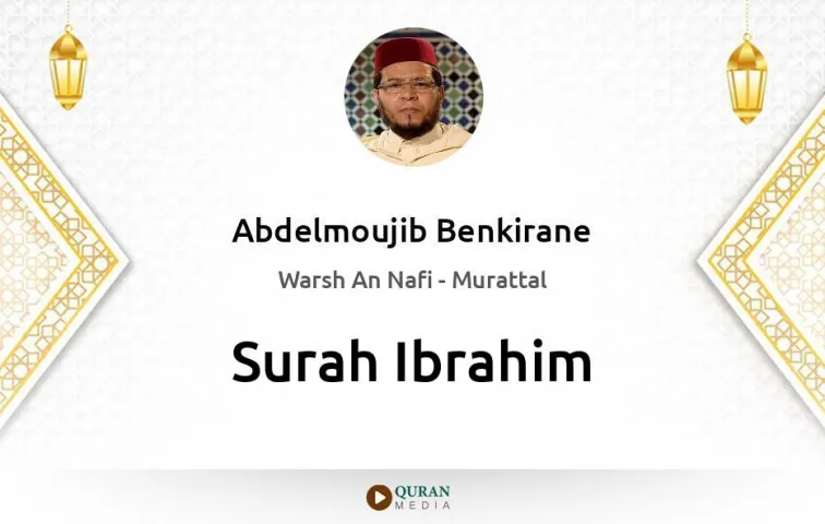 Surah Ibrahim MP3 Abdelmoujib Benkirane