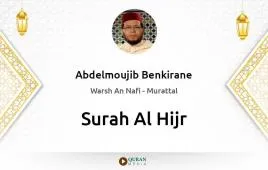 Surah Al-Hijr by Abdelmoujib Benkirane download & Listen — Warsh An Nafi