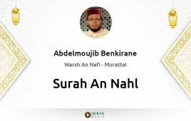 Surah An-Nahl by Abdelmoujib Benkirane download & Listen — Warsh An Nafi