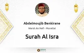 Surah Al-Isra by Abdelmoujib Benkirane download & Listen — Warsh An Nafi