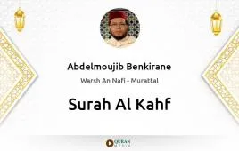 Surah Al-Kahf by Abdelmoujib Benkirane download & Listen — Warsh An Nafi