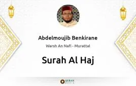 Surah Al-Haj by Abdelmoujib Benkirane download & Listen — Warsh An Nafi