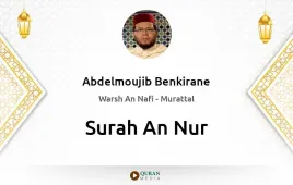 Surah An-Nur by Abdelmoujib Benkirane download & Listen — Warsh An Nafi