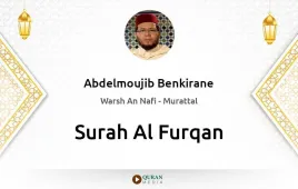 Surah Al-Furqan by Abdelmoujib Benkirane download & Listen — Warsh An Nafi