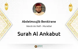 Surah Al-Ankabut by Abdelmoujib Benkirane download & Listen — Warsh An Nafi