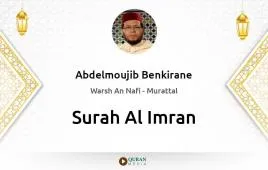 Surah Al-Imran by Abdelmoujib Benkirane download & Listen — Warsh An Nafi