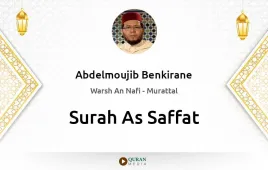 Surah As-Saffat by Abdelmoujib Benkirane download & Listen — Warsh An Nafi