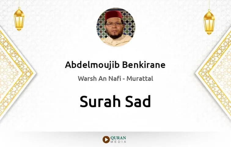 Surah Sad MP3 Abdelmoujib Benkirane