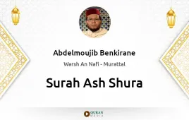 Surah Ash-Shura by Abdelmoujib Benkirane download & Listen — Warsh An Nafi