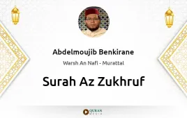 Surah Az-Zukhruf by Abdelmoujib Benkirane download & Listen — Warsh An Nafi