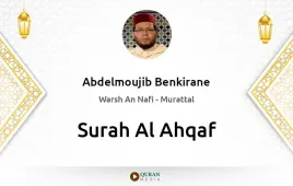 Surah Al-Ahqaf by Abdelmoujib Benkirane download & Listen — Warsh An Nafi