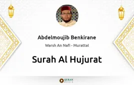 Surah Al-Hujurat by Abdelmoujib Benkirane download & Listen — Warsh An Nafi