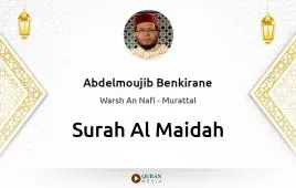 Surah Al-Maidah by Abdelmoujib Benkirane download & Listen — Warsh An Nafi