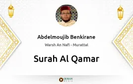 Surah Al-Qamar by Abdelmoujib Benkirane download & Listen — Warsh An Nafi