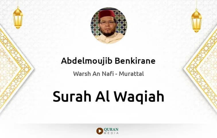 Surah Al-Waqiah MP3 Abdelmoujib Benkirane