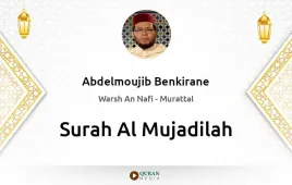 Surah Al-Mujadilah by Abdelmoujib Benkirane download & Listen — Warsh An Nafi