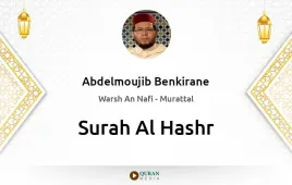 Surah Al-Hashr by Abdelmoujib Benkirane download & Listen — Warsh An Nafi