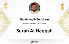 Surah Al-Haqqah by Abdelmoujib Benkirane download & Listen — Warsh An Nafi