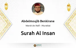 Surah Al-Insan by Abdelmoujib Benkirane download & Listen — Warsh An Nafi