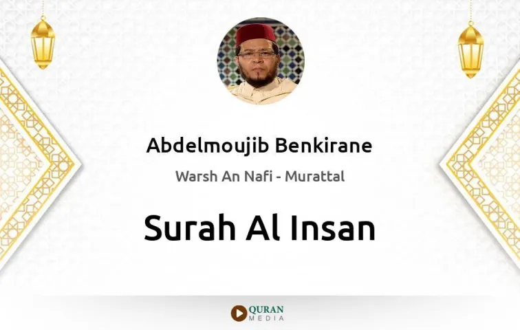 Surah Al-Insan MP3 Abdelmoujib Benkirane