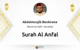 Surah Al-Anfal by Abdelmoujib Benkirane download & Listen — Warsh An Nafi