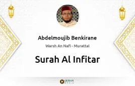 Surah Al-Infitar by Abdelmoujib Benkirane download & Listen — Warsh An Nafi