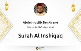 Surah Al-Inshiqaq by Abdelmoujib Benkirane download & Listen — Warsh An Nafi