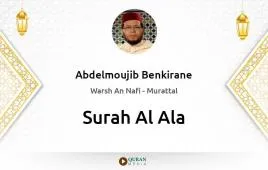 Surah Al-Ala by Abdelmoujib Benkirane download & Listen — Warsh An Nafi