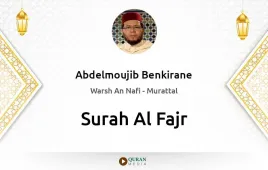 Surah Al-Fajr by Abdelmoujib Benkirane download & Listen — Warsh An Nafi