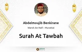 Surah At-Tawbah by Abdelmoujib Benkirane download & Listen — Warsh An Nafi