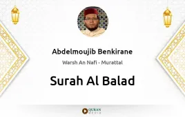 Surah Al-Balad by Abdelmoujib Benkirane download & Listen — Warsh An Nafi