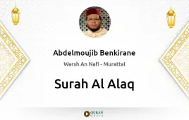 Surah Al-Alaq by Abdelmoujib Benkirane download & Listen — Warsh An Nafi